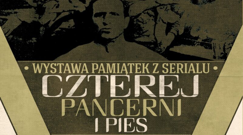 Czterej Pancerni i Pies - wystawa w Sztutowie | NaMierzeje.pl
