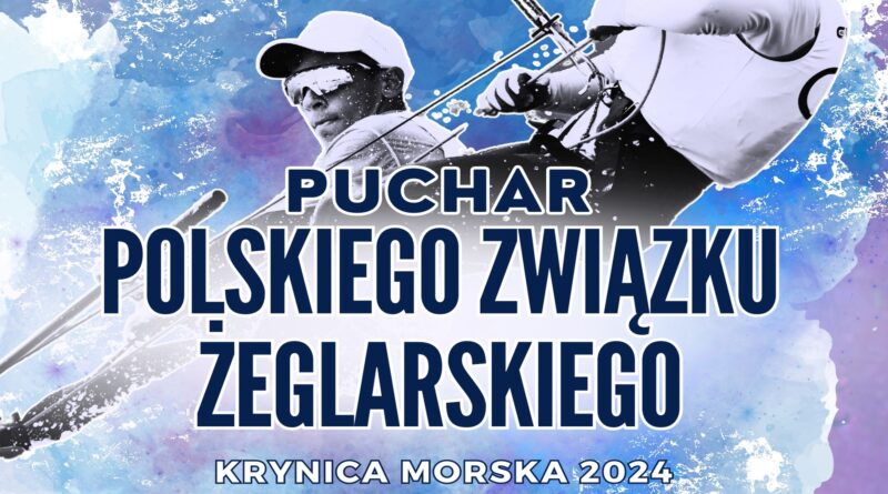 Puchar Polskiego Związku Żeglarskiego w Krynicy Morskiej | NaMierzeje.pl