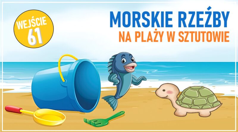 Morskie rzeźby na plaży w Sztutowie | NaMierzeje.pl