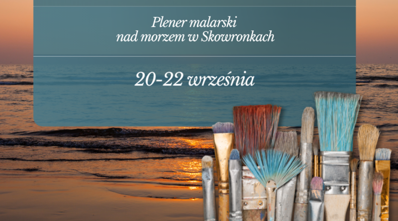 Weekendowy Plener Malarski w Skowronkach