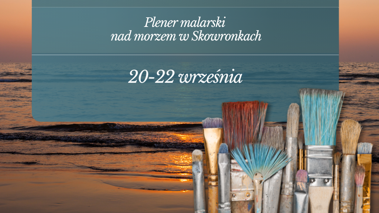 Weekendowy Plener Malarski w Skowronkach