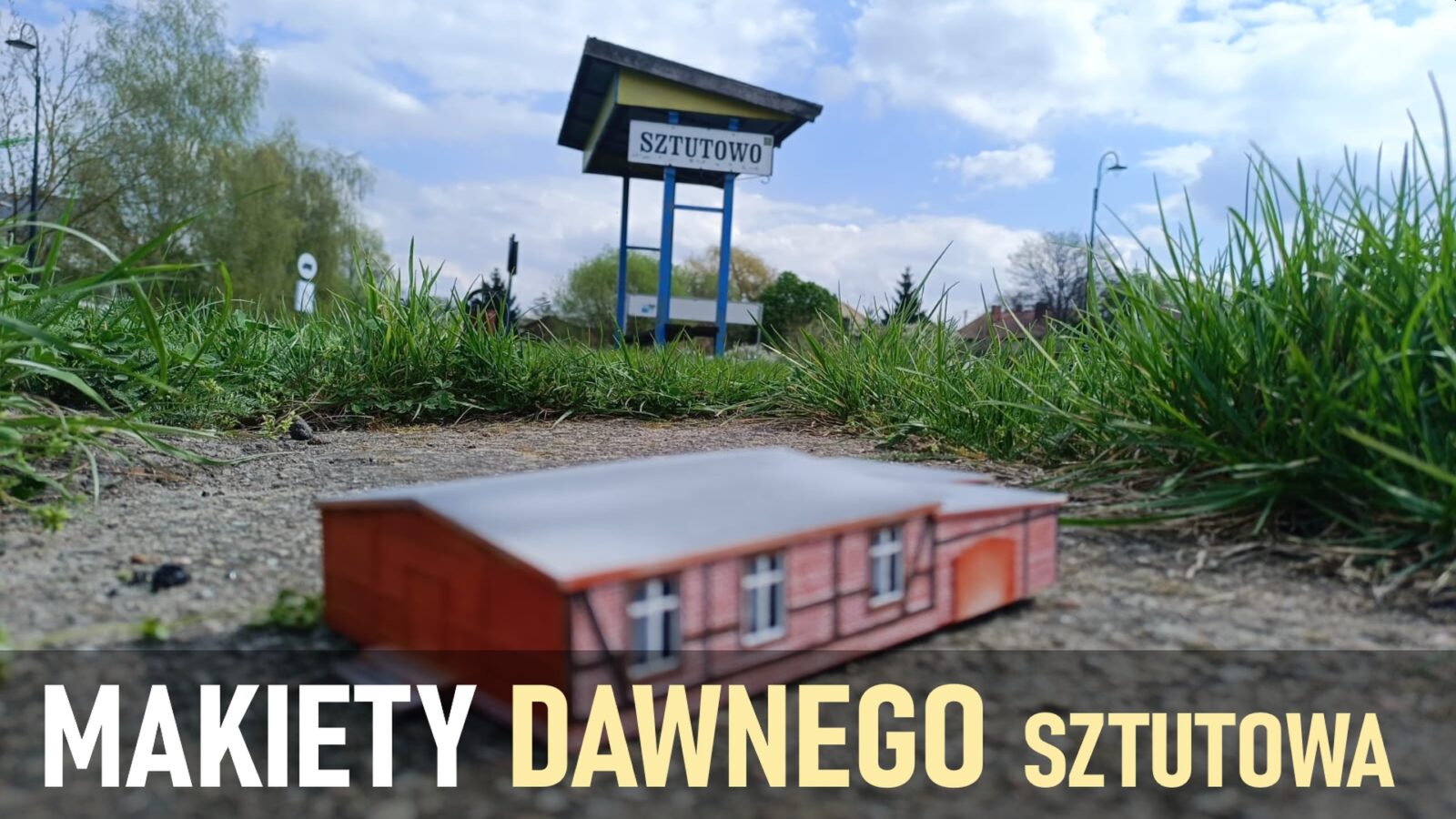 makiety dawnego sztutowa